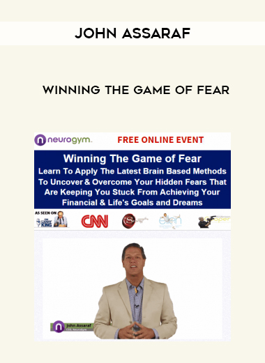 John Assaraf – Winning the Game of Fear courses available download now.