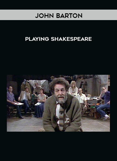 John Barton - Playing Shakespeare courses available download now.