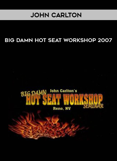 John Carlton – Big Damn Hot Seat Workshop 2007 courses available download now.
