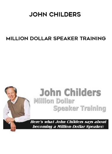 John Childers - Million Dollar Speaker Training courses available download now.