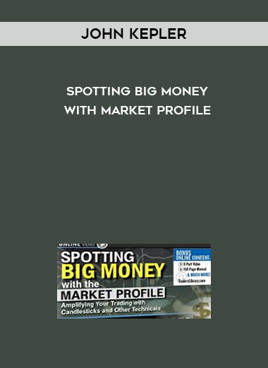 John Kepler – Spotting Big Money with Market Profile courses available download now.