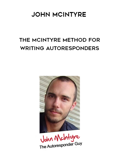 John McIntyre – The McIntyre Method for writing autoresponders courses available download now.