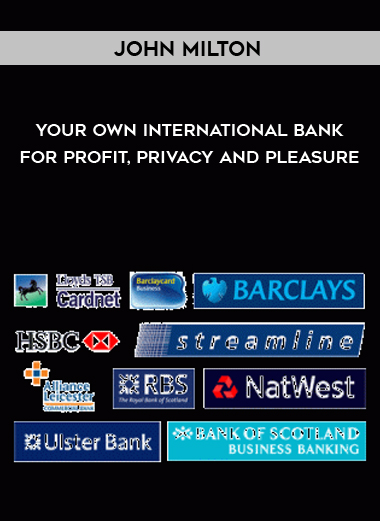 John Milton – Your own international bank for profit
