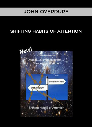 John Overdurf – Shifting Habits of Attention courses available download now.