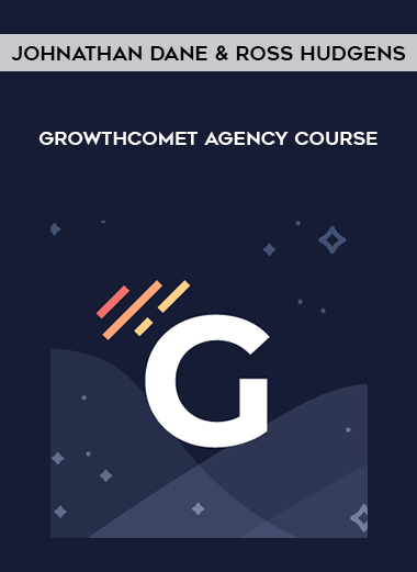 Johnathan Dane and Ross Hudgens – GrowthComet Agency Course courses available download now.