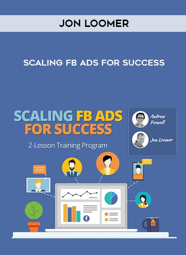 Jon Loomer – Scaling FB Ads for Success courses available download now.