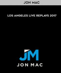 Jon Mac – Los Angeles Live Replays 2017 courses available download now.