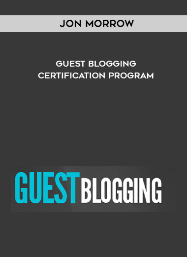 Jon Morrow – Guest Blogging Certification Program courses available download now.