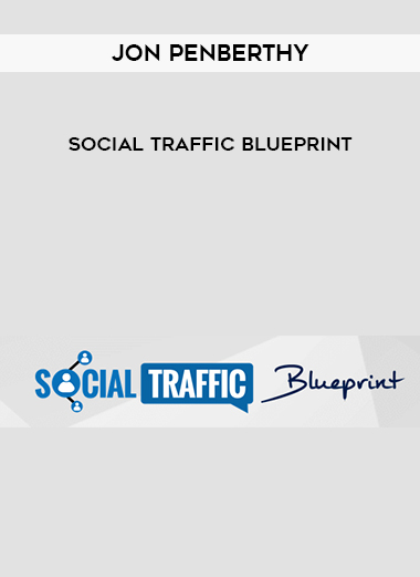 Jon Penberthy – Social Traffic Blueprint courses available download now.