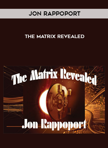 Jon Rappoport – The Matrix Revealed courses available download now.