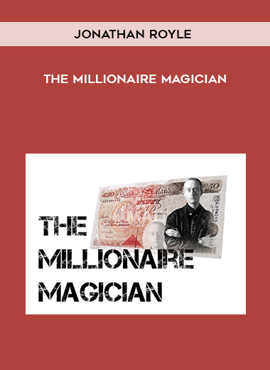 Jonathan Royle - The Millionaire Magician courses available download now.
