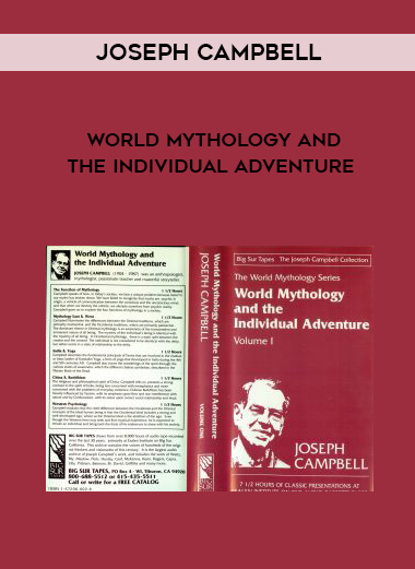 Joseph Campbell – World Mythology And The Individual Adventure courses available download now.