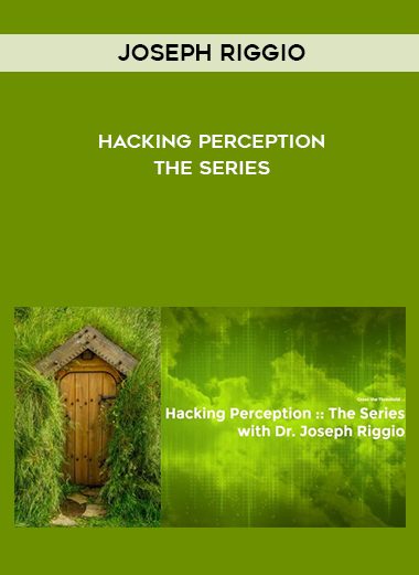 Joseph Riggio – Hacking Perception – The Series courses available download now.