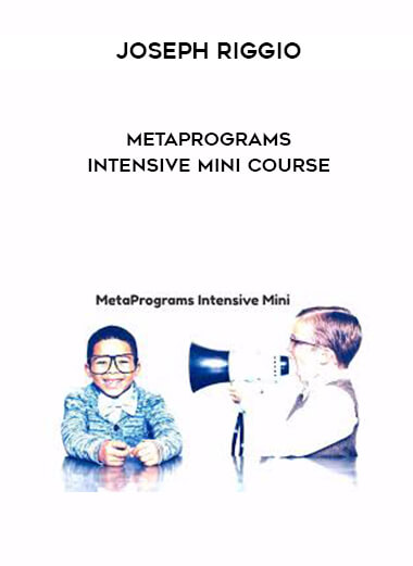 Joseph Riggio – MetaPrograms Intensive Mini Course courses available download now.