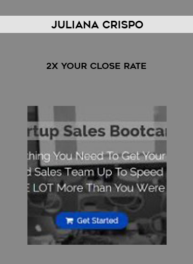 Juliana Crispo – 2X Your Close Rate courses available download now.