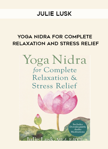 Julie Lusk – Yoga Nidra for Complete Relaxation and Stress Relief courses available download now.