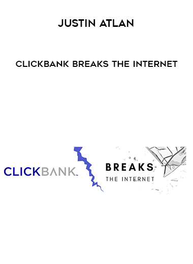 Justin Atlan – ClickBank Breaks The Internet courses available download now.