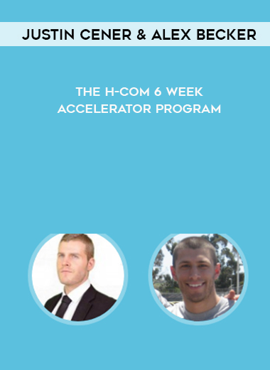 Justin Cener & Alex Becker – The H-Com 6 Week Accelerator Program courses available download now.