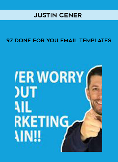 Justin Cener – 97 Done For You Email Templates courses available download now.