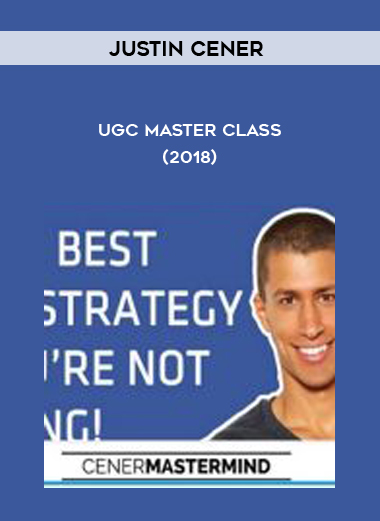 Justin Cener – UGC Master Class(2018) courses available download now.