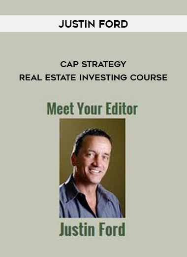 Justin Ford – CAP Strategy – Real Estate Investing Course courses available download now.
