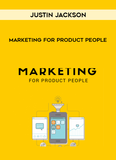Justin Jackson – Marketing for Product People courses available download now.