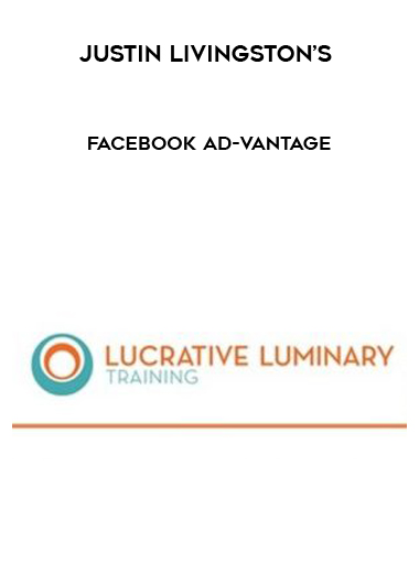 Justin Livingston’s Facebook Ad-Vantage courses available download now.