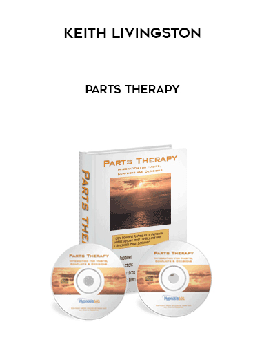 KEITH LIVINGSTON-PARTS THERAPY courses available download now.