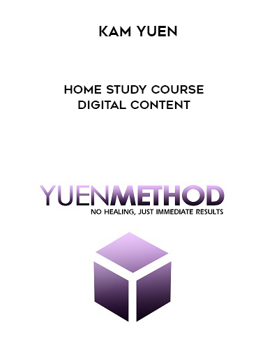 Kam Yuen – Home Study Course Digital Content courses available download now.