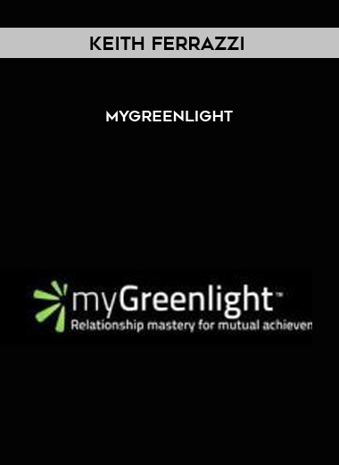 Keith Ferrazzi – myGreenlight courses available download now.