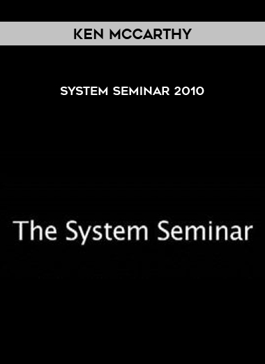 Ken McCarthy – System Seminar 2010 courses available download now.