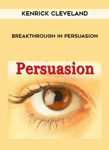 Kenrick Cleveland - Breakthrough in Persuasion courses available download now.