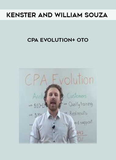 Kenster and William Souza - CPA Evolution+ OTO courses available download now.