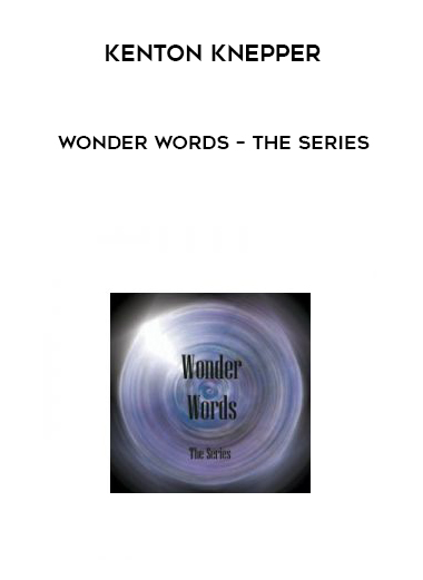 Kenton Knepper – Wonder Words – The Series courses available download now.