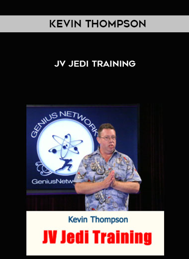 Kevin Thompson – JV Jedi Training courses available download now.