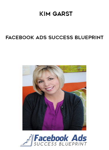 Kim Garst – Facebook Ads Success Blueprint courses available download now.
