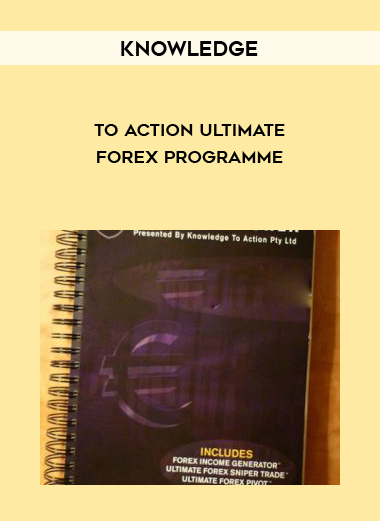 Knowledge to Action Ultimate Forex Programme courses available download now.