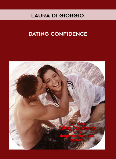 Laura Di Giorgio - Dating Confidence courses available download now.