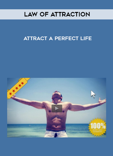 Law of Attraction – Attract a Perfect Life courses available download now.