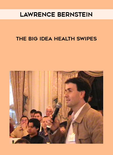 Lawrence Bernstein – The BIG Idea Health Swipes courses available download now.