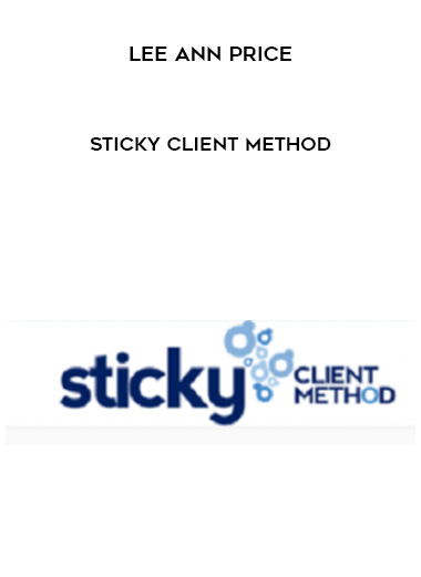 Lee Ann Price – Sticky Client Method courses available download now.