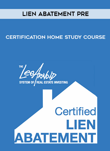 Lien Abatement Pre-Certification Home Study Course courses available download now.
