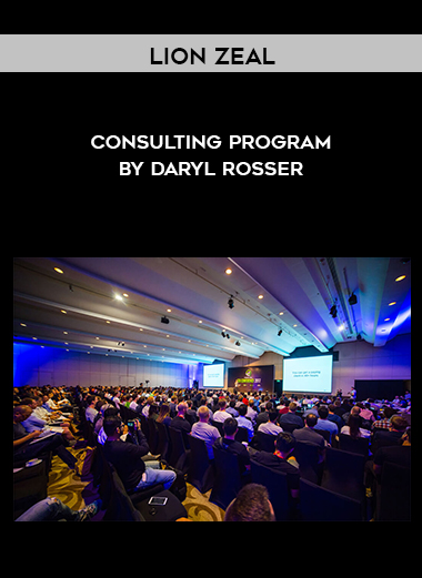 Lion Zeal - Consulting Program by Daryl Rosser courses available download now.