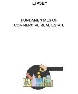 Lipsey - Fundamentals of Commercial Real Estate courses available download now.