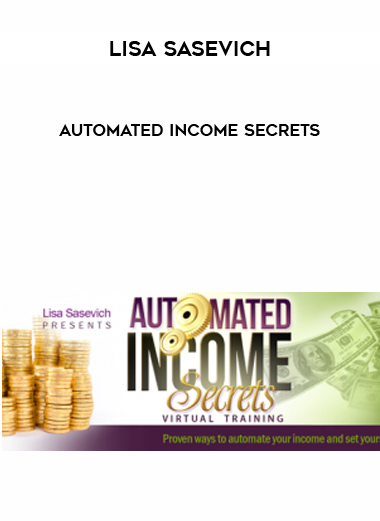 Lisa Sasevich – Automated Income Secrets courses available download now.
