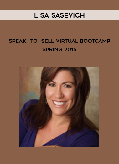Lisa Sasevich – Speak- to -Sell Virtual Bootcamp courses available download now.