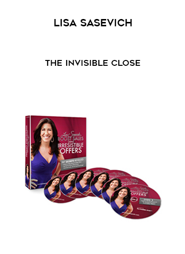 Lisa Sasevich – The Invisible Close courses available download now.