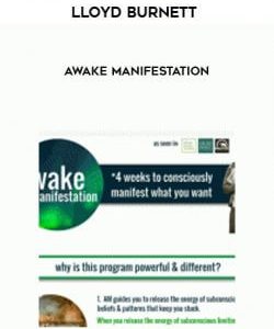 Lloyd Burnett – Awake Manifestation courses available download now.
