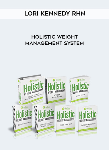Lori Kennedy RHN – Holistic Weight Management System courses available download now.