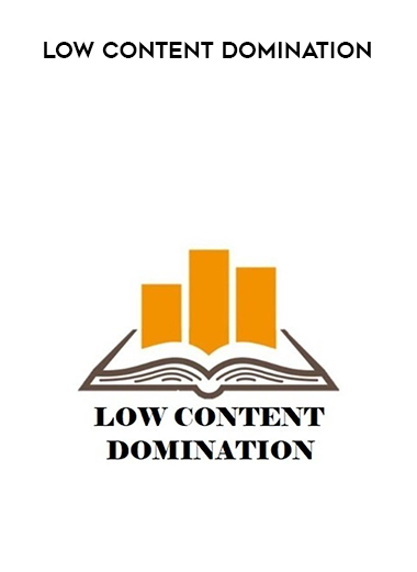 Low Content Domination courses available download now.